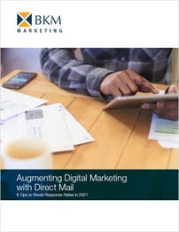 BKM Marketing | Augmenting Digital Marketing with Direct Mail - 6 tips | eBook 