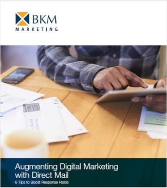 BKM Marketing Ebook Augmenting Digital Marketing with Direct Mail