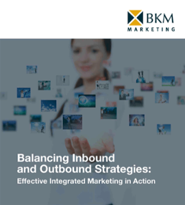 BKM Marketing Balancing Inbound and Outbound Strategies Guide