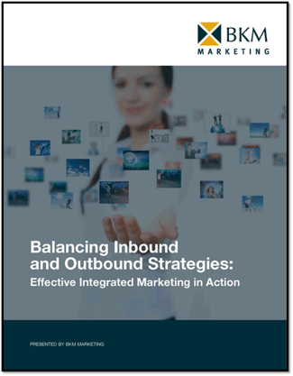 BKM Marketing Balancing Inbound and Outbound Strategies Guide