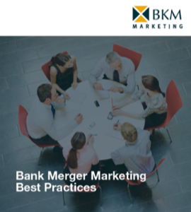 BKM Marketing Free eBook - Bank Merger Marketing Best Practices