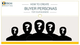 BKM Marketing Buyer Persona Guide