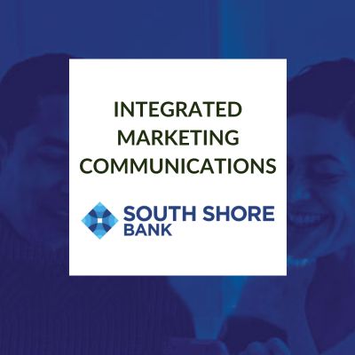 BKM Marketing - Integrated Marketing Case Study - South Shore Bank Communications