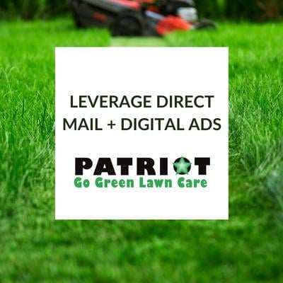 BKM Marketing Case Study - Patriot Go Green Lawn Care Digital Ads + Direct Mail