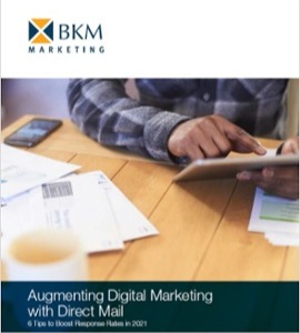 BKM Marketing Free eBook - Augmenting Digital Marketing with Direct Mail 2021